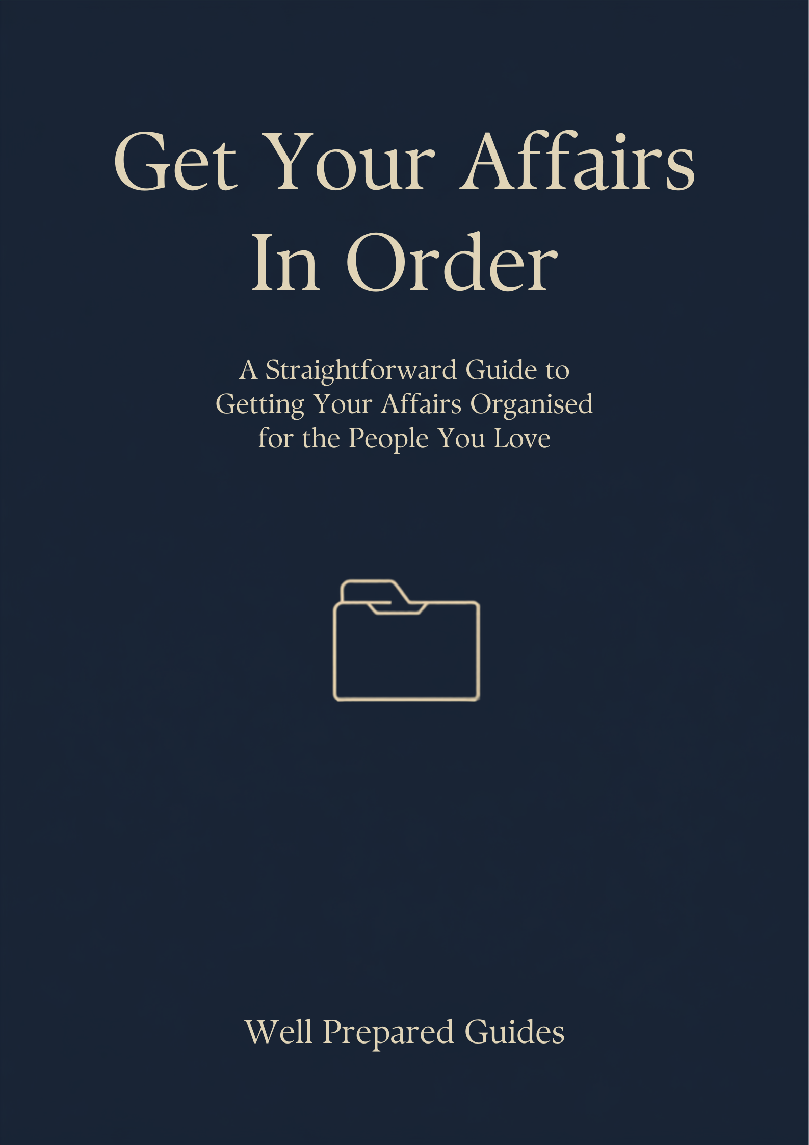 Get Your Affairs In Order guide cover - navy and cream, folder icon
